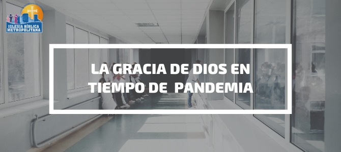 La Gracia de Dios en tiempo de pandemia